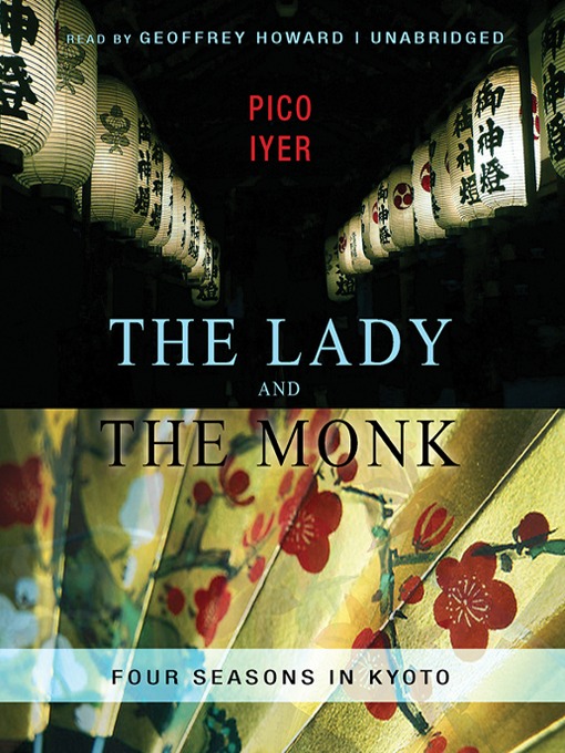Title details for The Lady and the Monk by Pico Iyer - Wait list